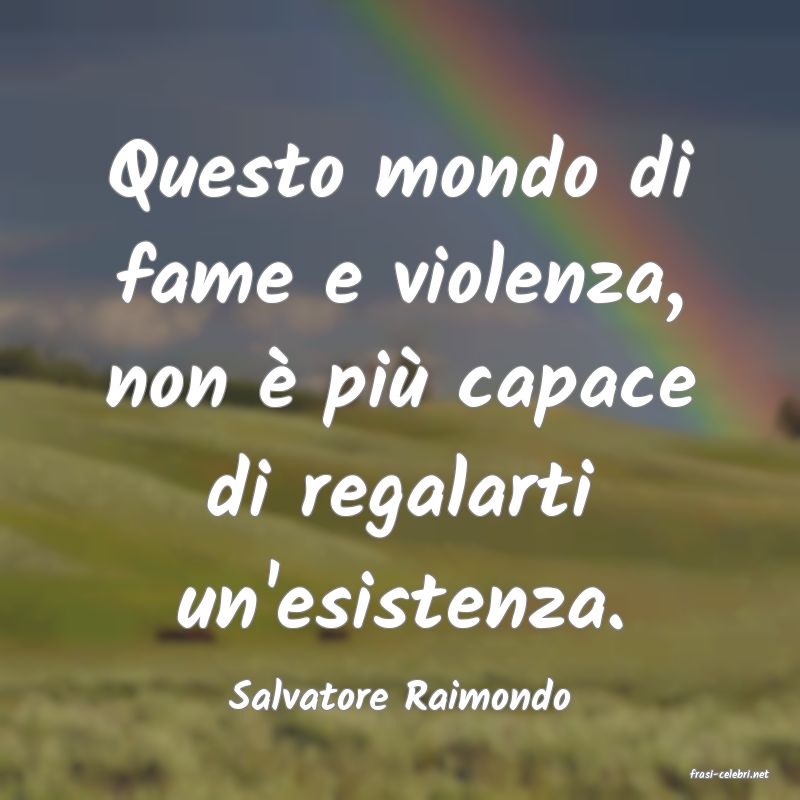 frasi di  Salvatore Raimondo
