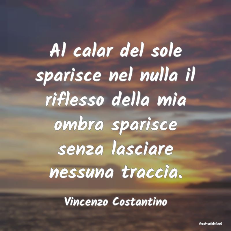 frasi di  Vincenzo Costantino
