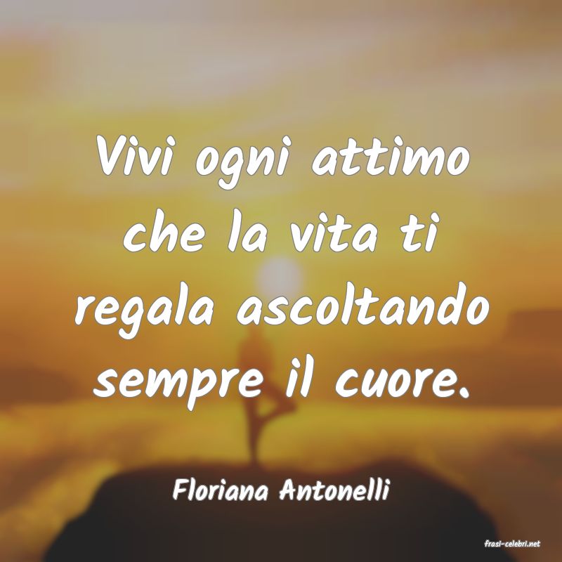 frasi di  Floriana Antonelli
