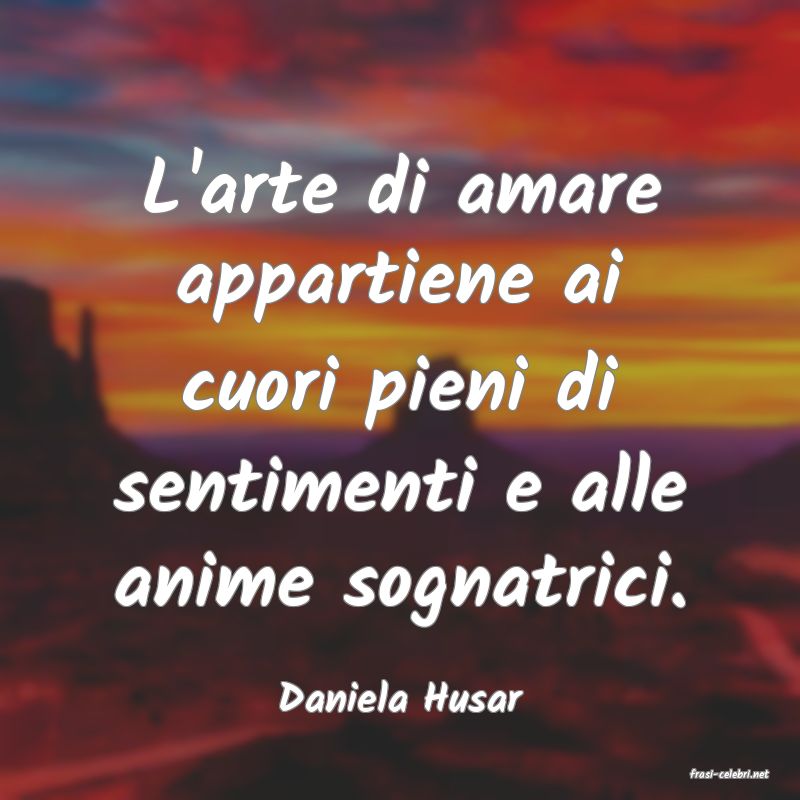 frasi di  Daniela Husar
