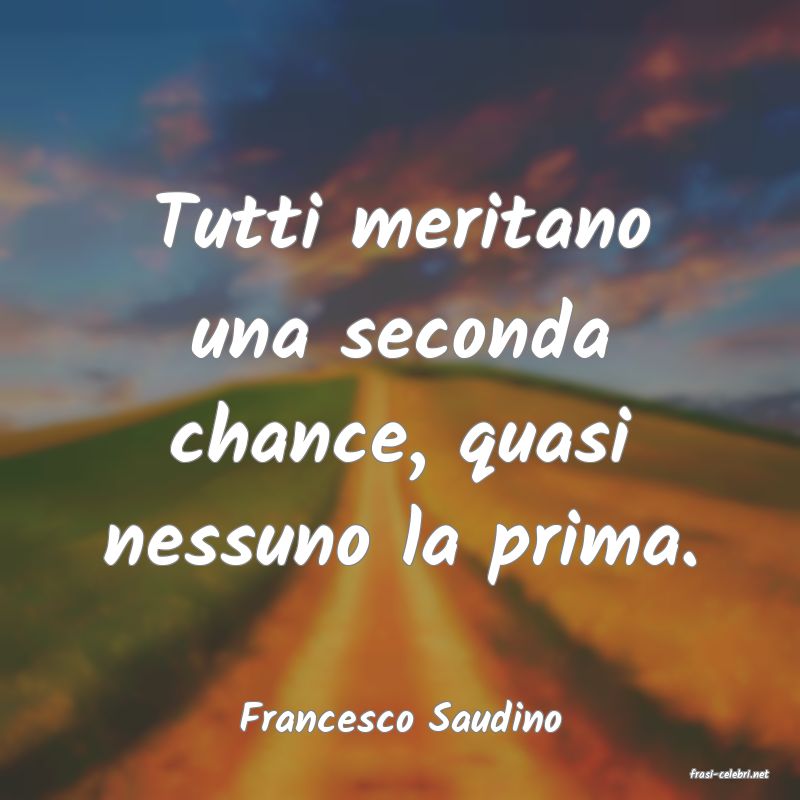frasi di Francesco Saudino