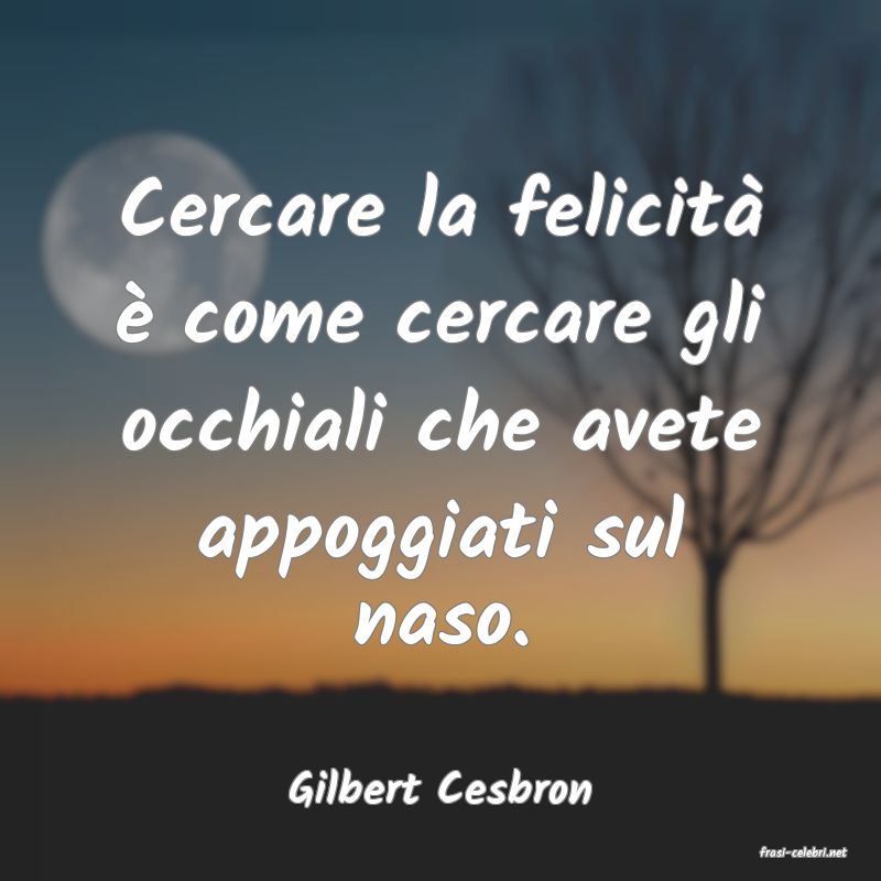frasi di Gilbert Cesbron