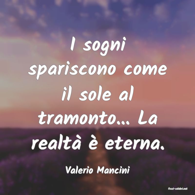 frasi di  Valerio Mancini
