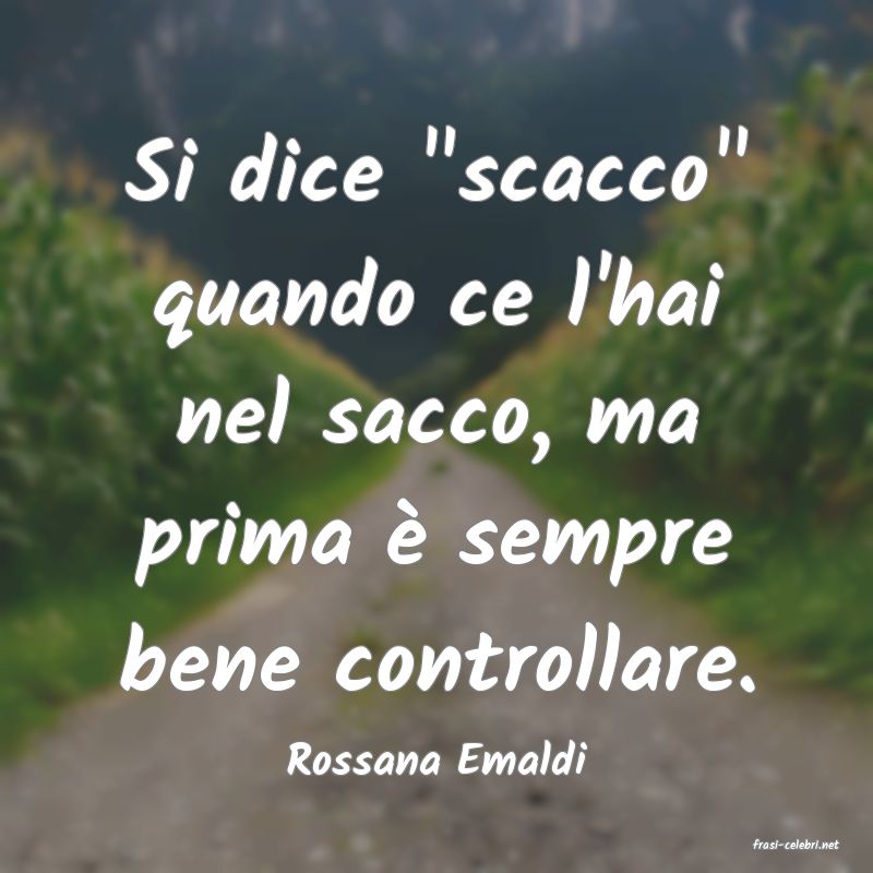 frasi di  Rossana Emaldi

