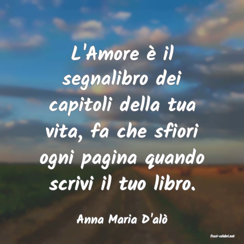 frasi di Anna Maria D'al