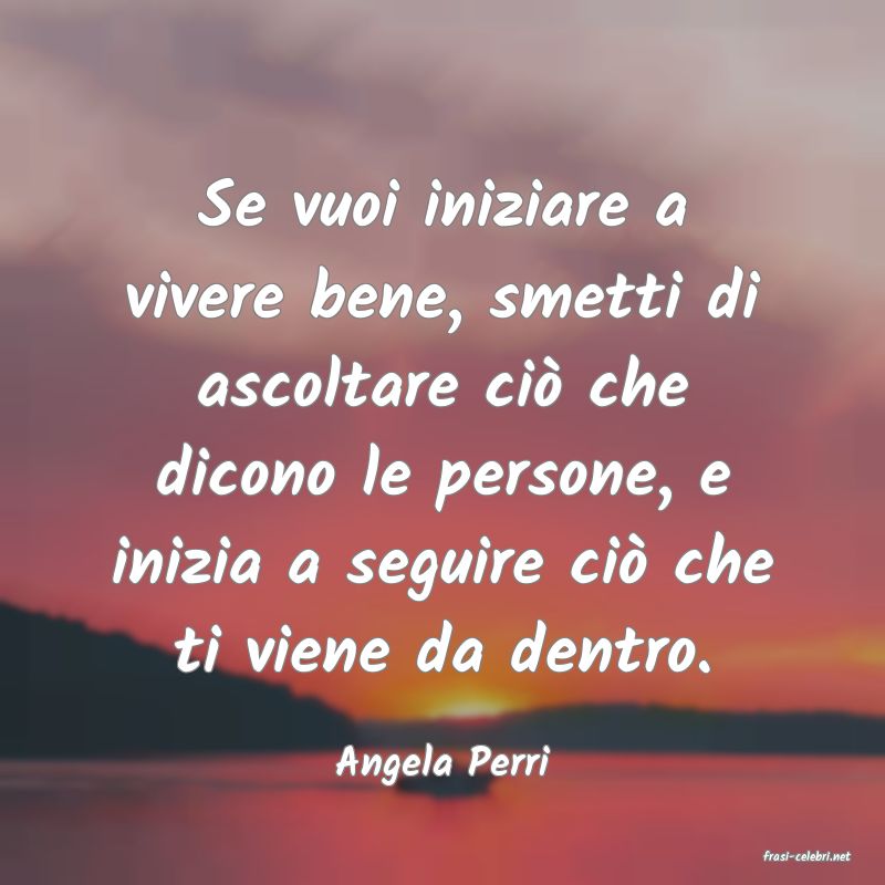 frasi di  Angela Perri
