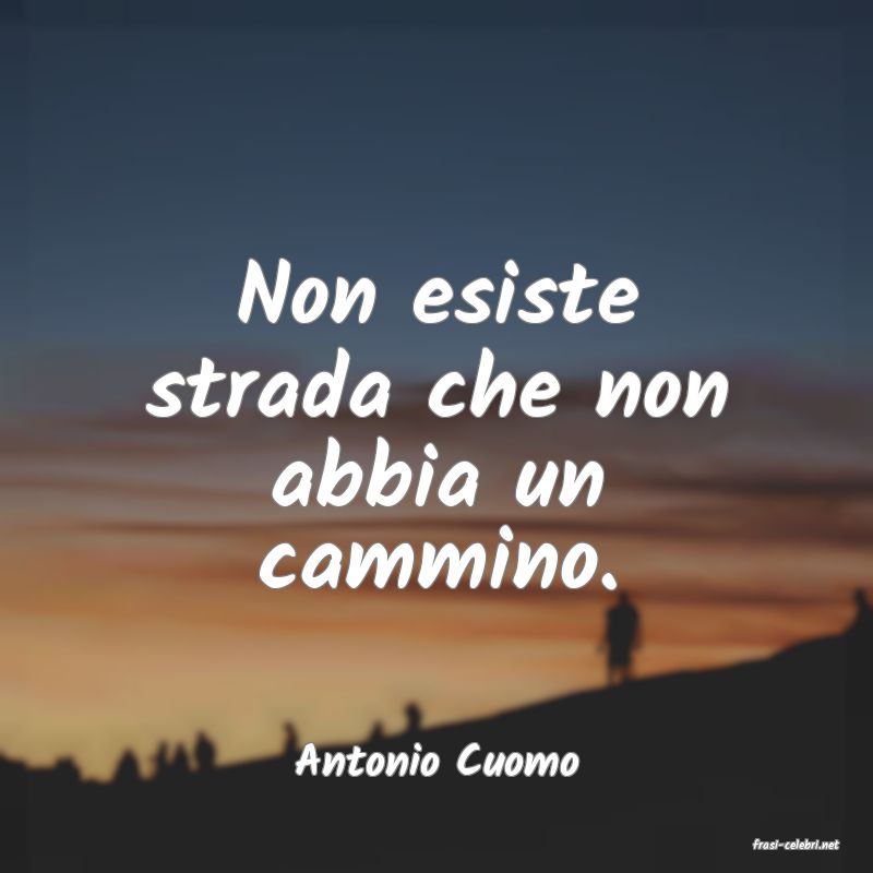 frasi di  Antonio Cuomo
