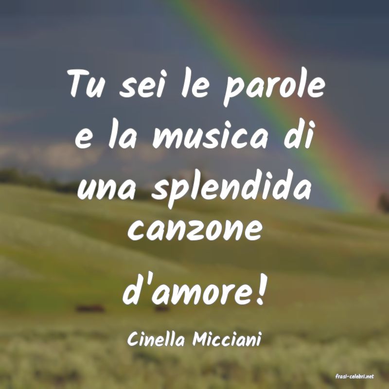 frasi di  Cinella Micciani
