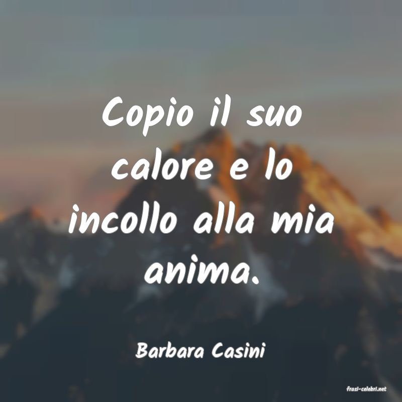 frasi di  Barbara Casini
