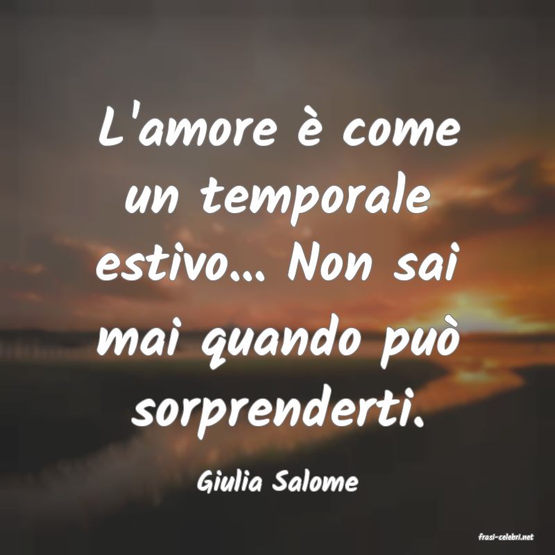 frasi di  Giulia Salome
