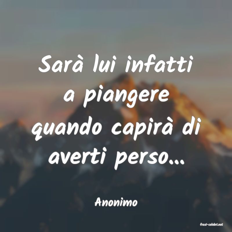 frasi di  Anonimo

