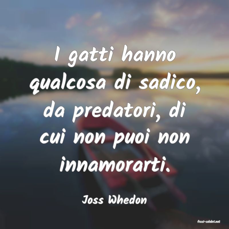 frasi di  Joss Whedon
