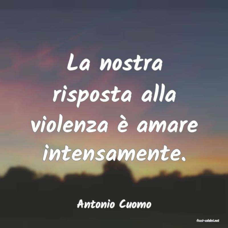 frasi di Antonio Cuomo