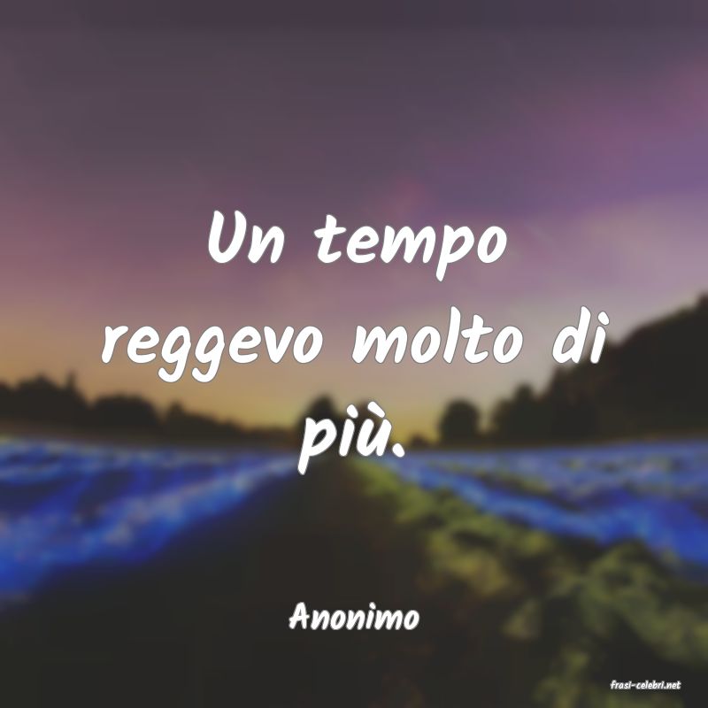 frasi di  Anonimo
