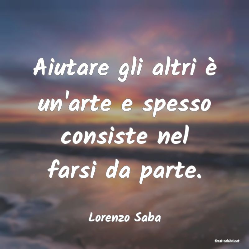frasi di  Lorenzo Saba
