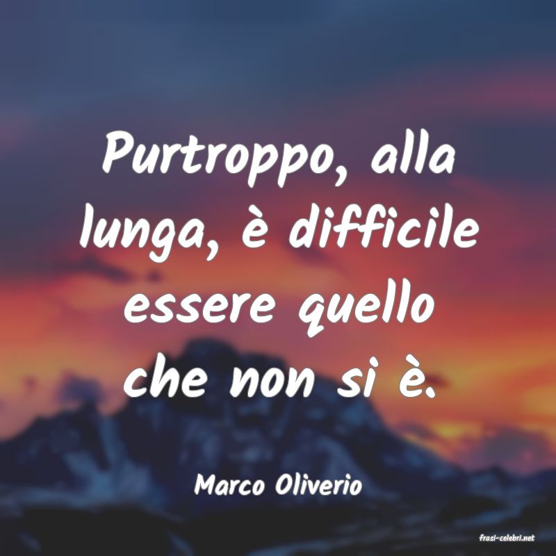 frasi di  Marco Oliverio
