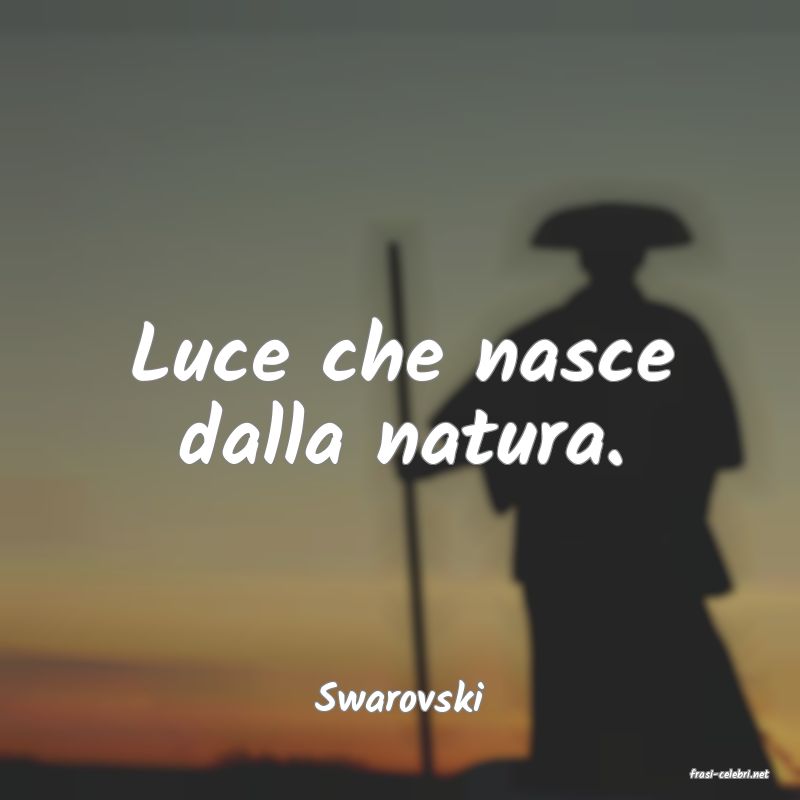 frasi di  Swarovski
