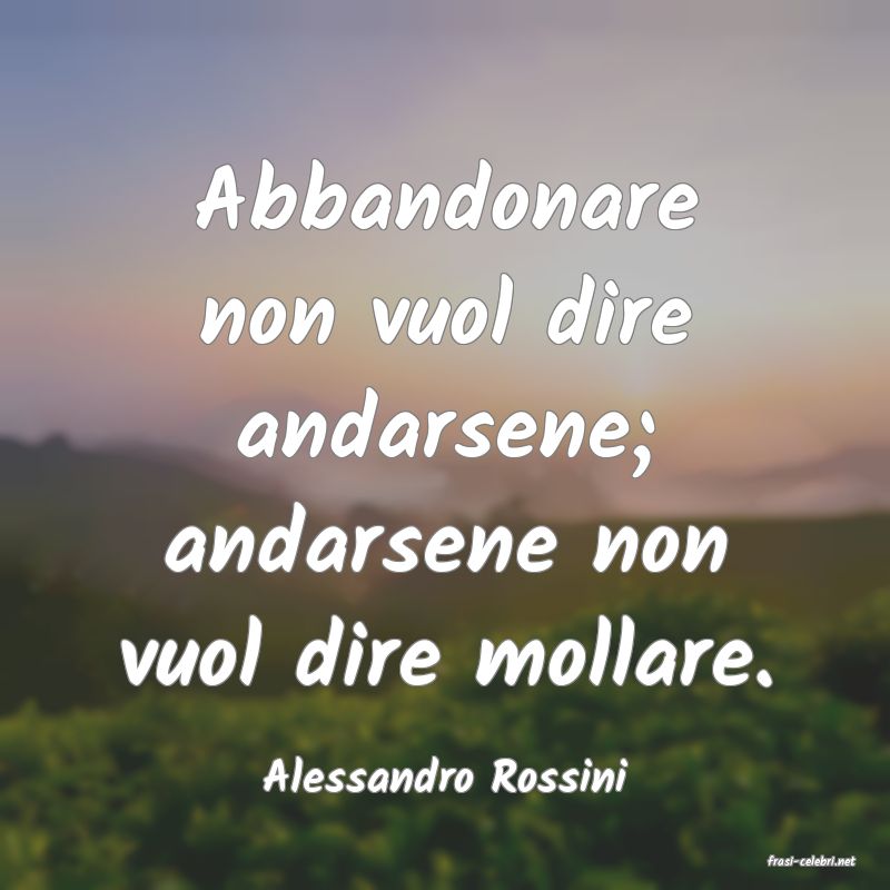 frasi di  Alessandro Rossini
