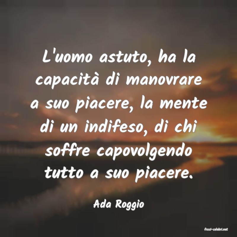 frasi di  Ada Roggio
