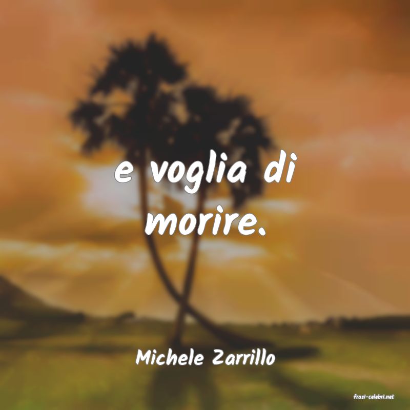 frasi di  Michele Zarrillo
