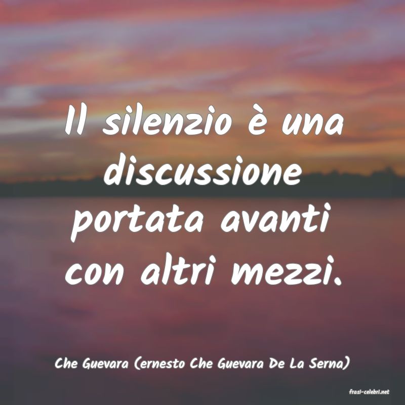 frasi di Che Guevara (ernesto Che Guevara De La Serna)