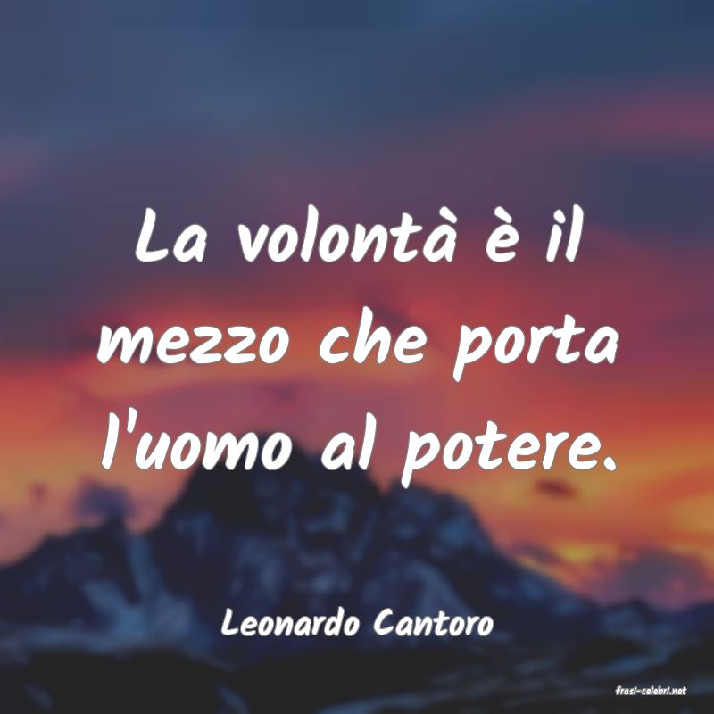 frasi di  Leonardo Cantoro
