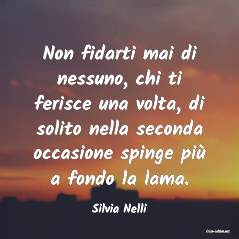frasi di  Silvia Nelli
