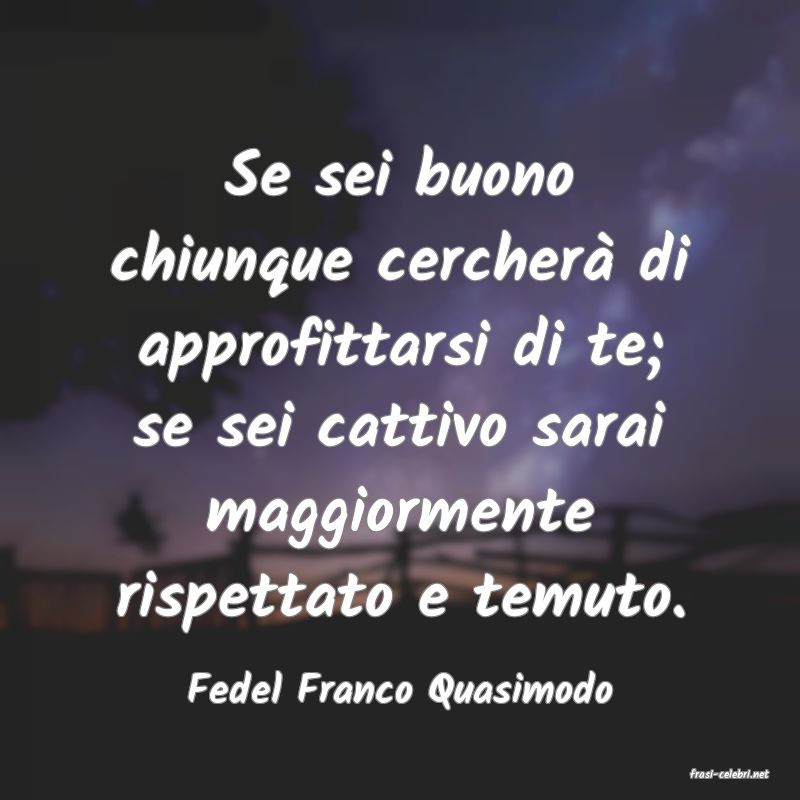frasi di  Fedel Franco Quasimodo
