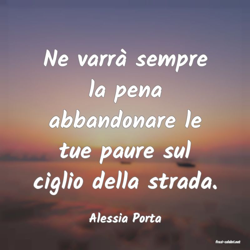 frasi di  Alessia Porta
