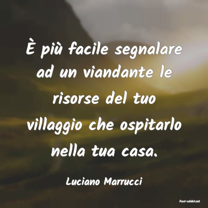 frasi di  Luciano Marrucci
