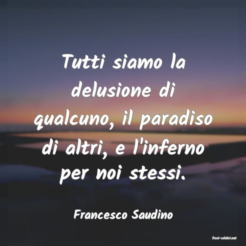 frasi di Francesco Saudino