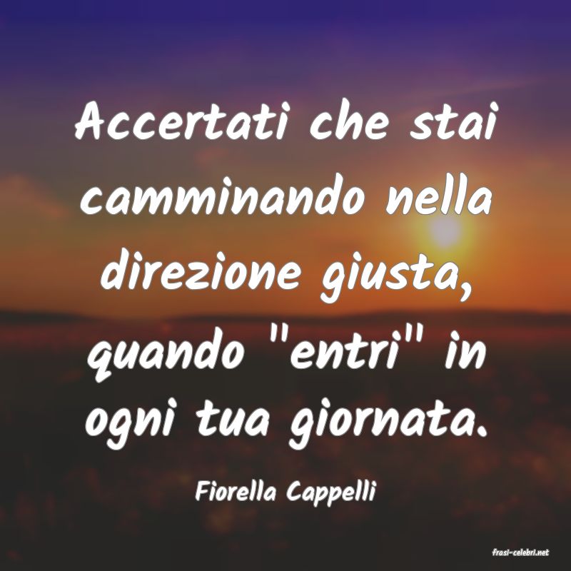 frasi di  Fiorella Cappelli
