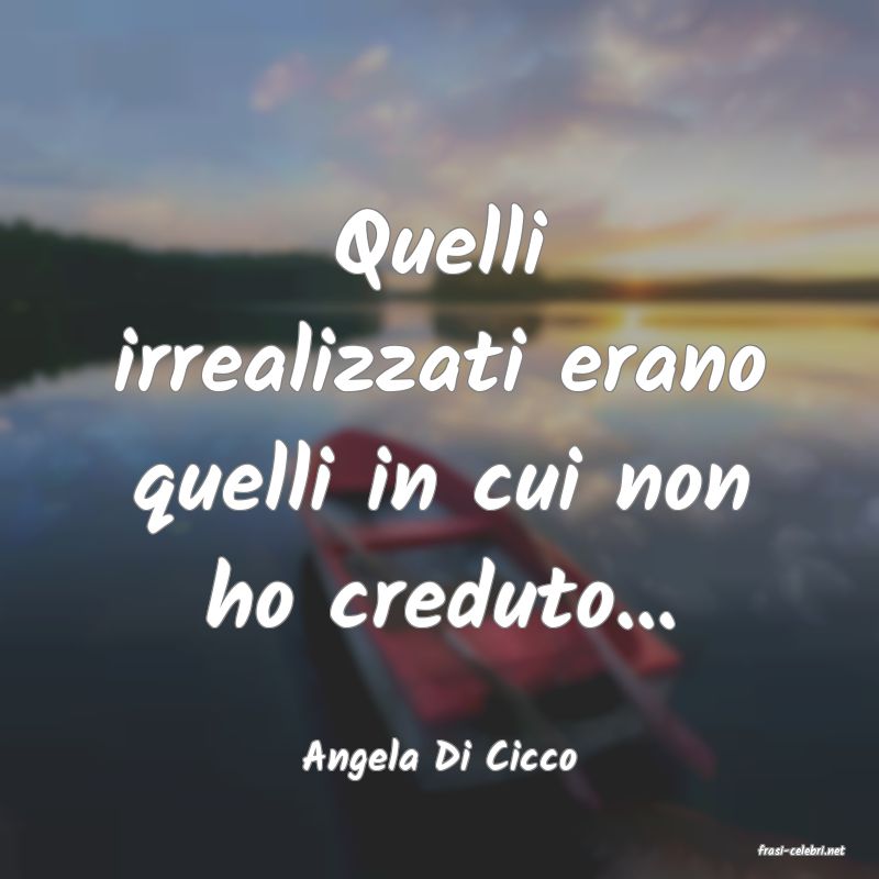 frasi di  Angela Di Cicco
