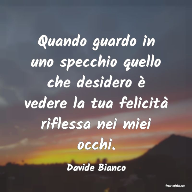frasi di  Davide Bianco
