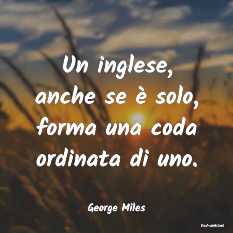 frasi di George Miles