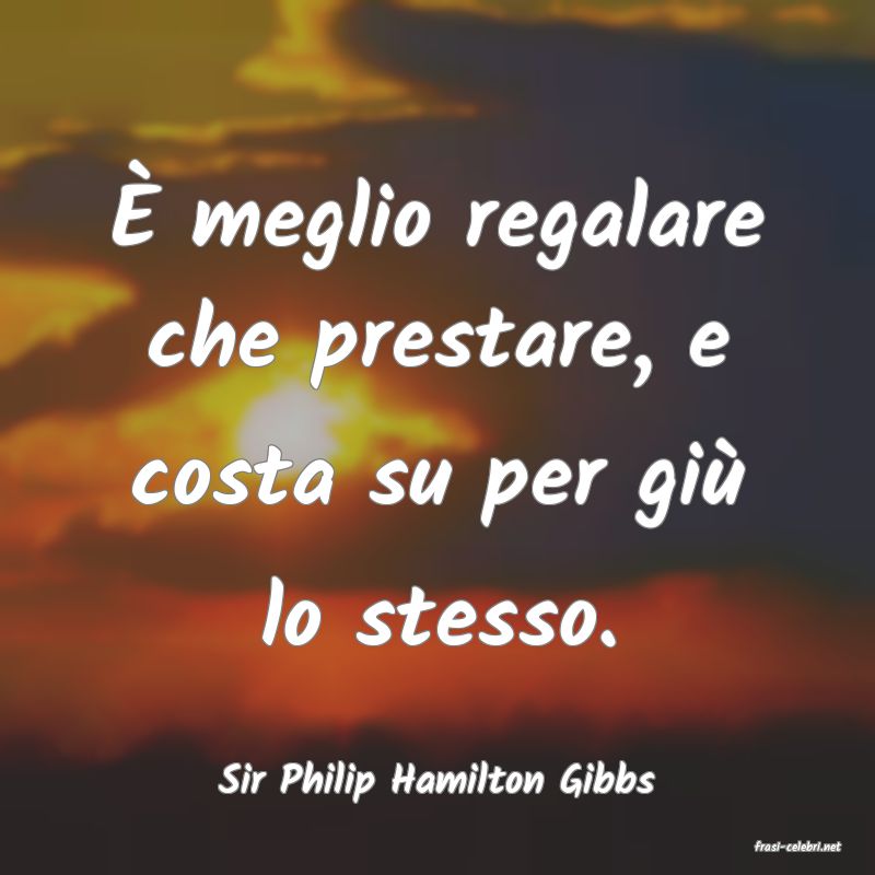 frasi di Sir Philip Hamilton Gibbs