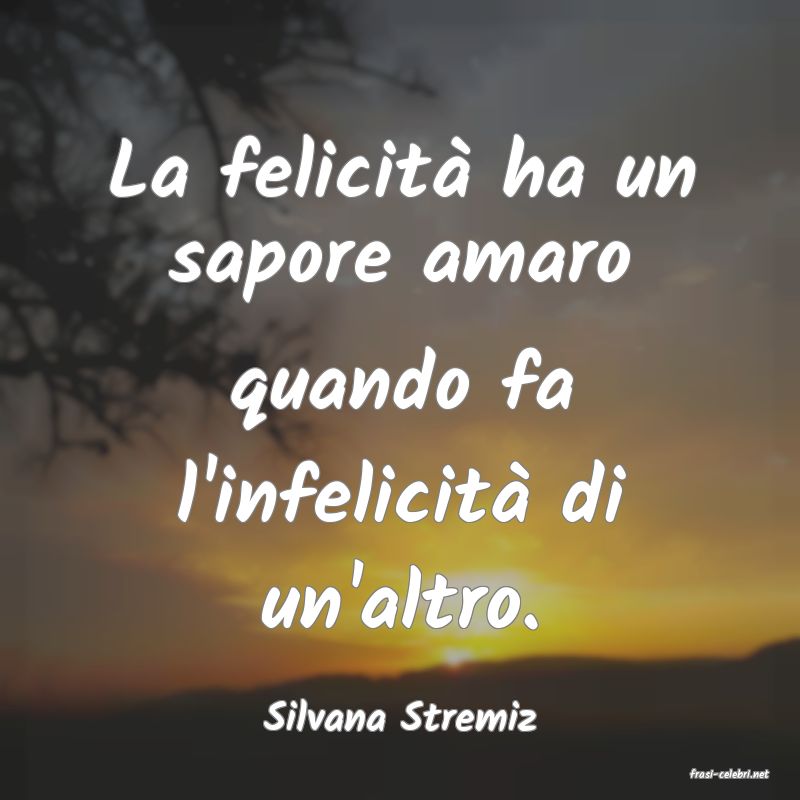 frasi di Silvana Stremiz