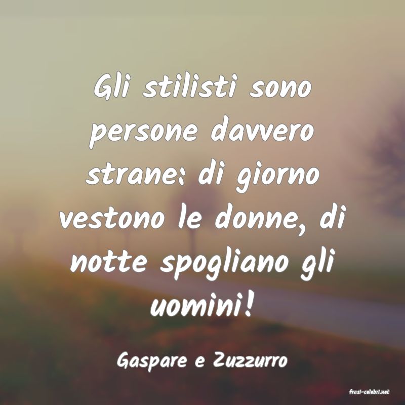 frasi di Gaspare e Zuzzurro