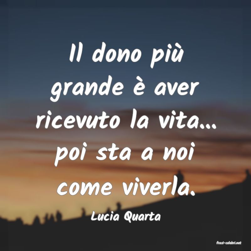 frasi di  Lucia Quarta
