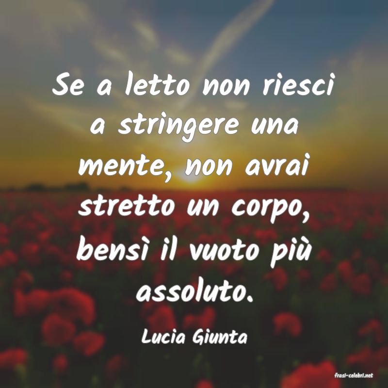 frasi di  Lucia Giunta

