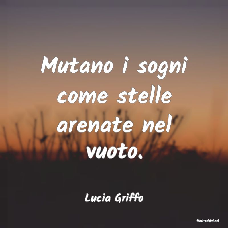 frasi di  Lucia Griffo
