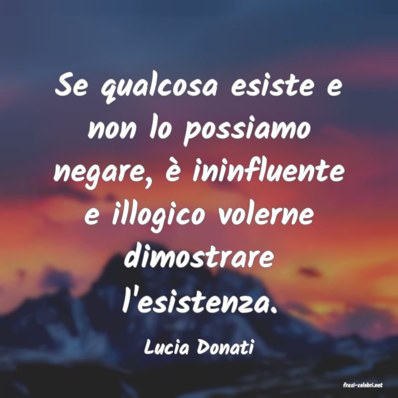 frasi di  Lucia Donati
