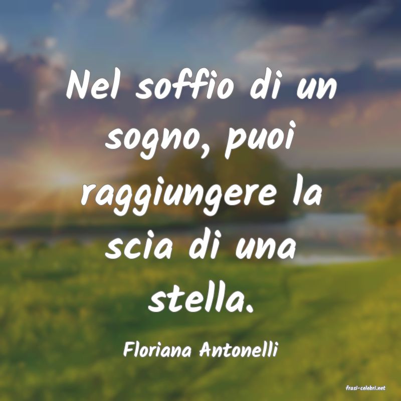 frasi di  Floriana Antonelli
