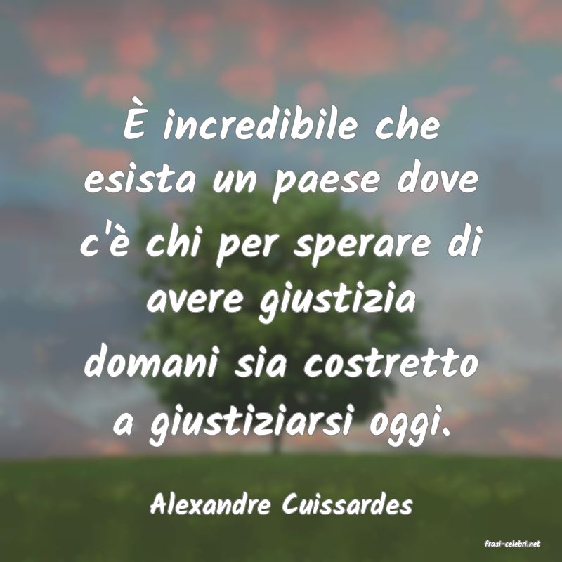 frasi di Alexandre Cuissardes