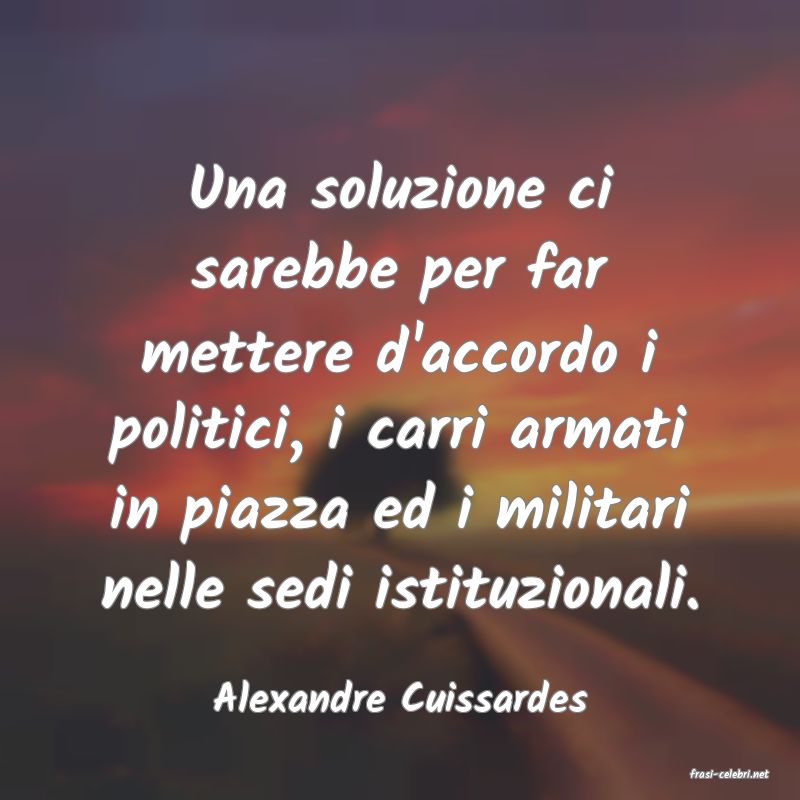 frasi di  Alexandre Cuissardes
