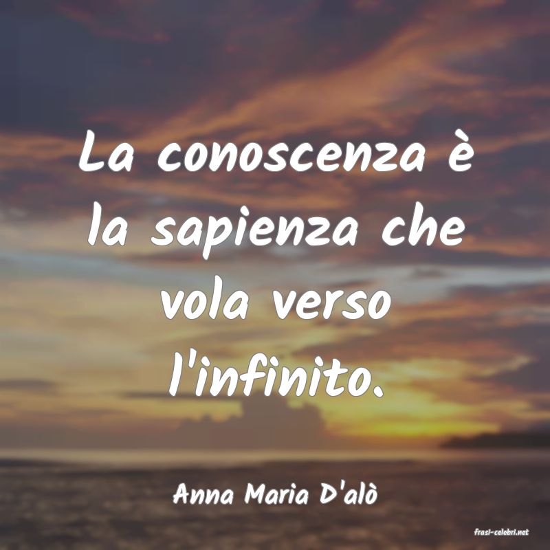 frasi di Anna Maria D'al
