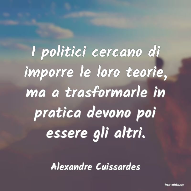 frasi di  Alexandre Cuissardes
