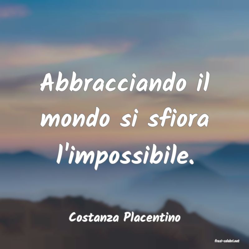 frasi di  Costanza Placentino

