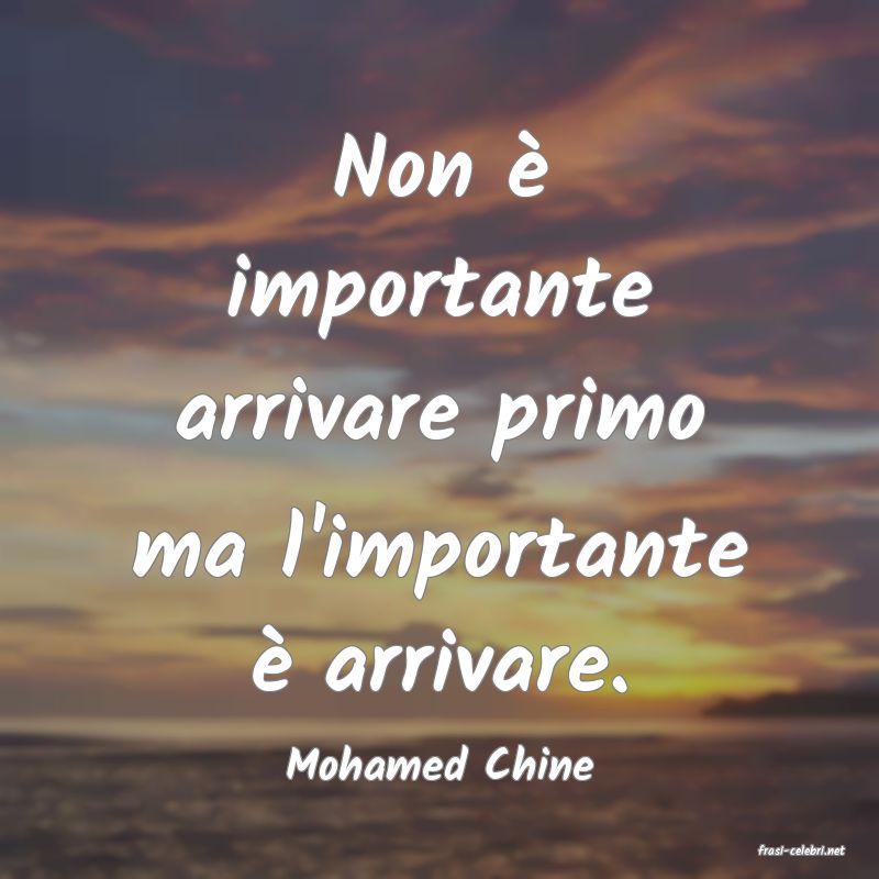 frasi di  Mohamed Chine
