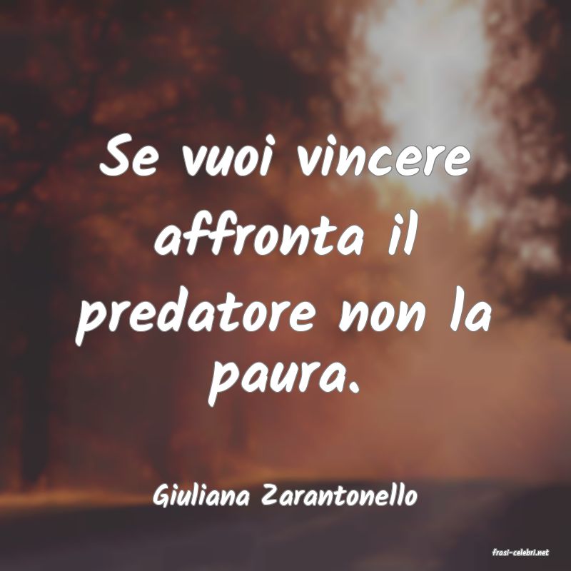 frasi di  Giuliana Zarantonello
